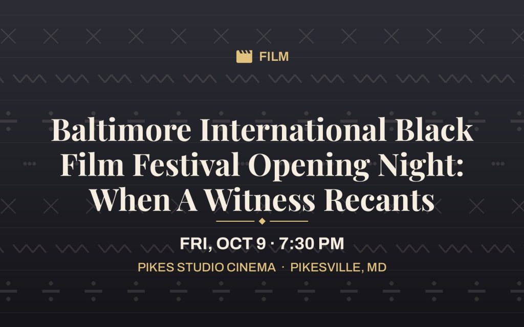 Baltimore International Black Film Festival Opening Night: When A Witness Recants