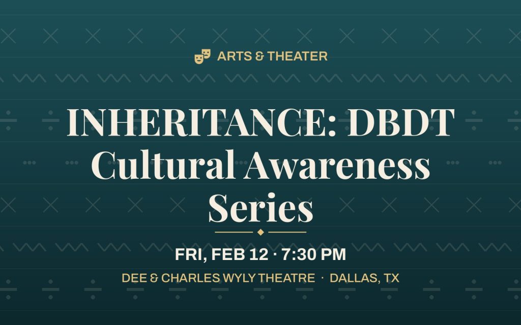 INHERITANCE: DBDT Cultural Awareness Series