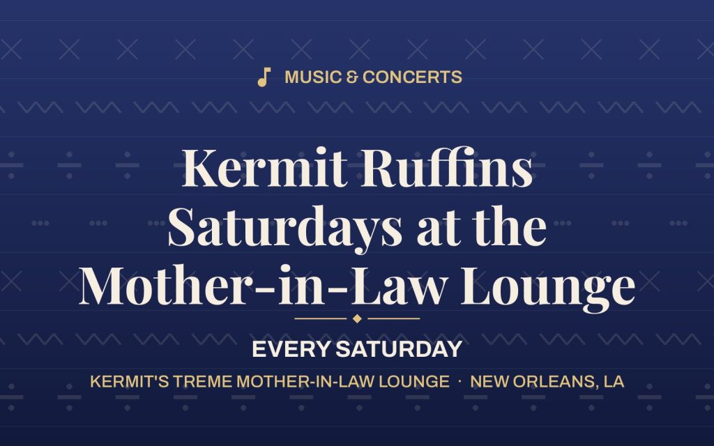 Kermit Ruffins Saturdays at the Mother-in-Law Lounge