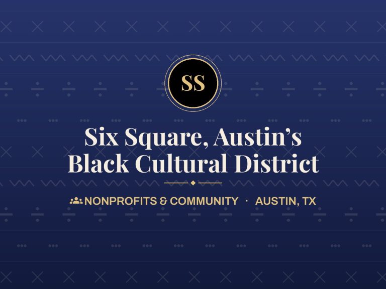 Six Square, Austin’s Black Cultural District, Austin, TX